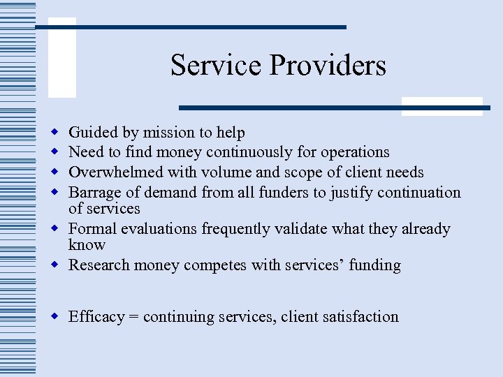 Service Providers w w Guided by mission to help Need to find money continuously