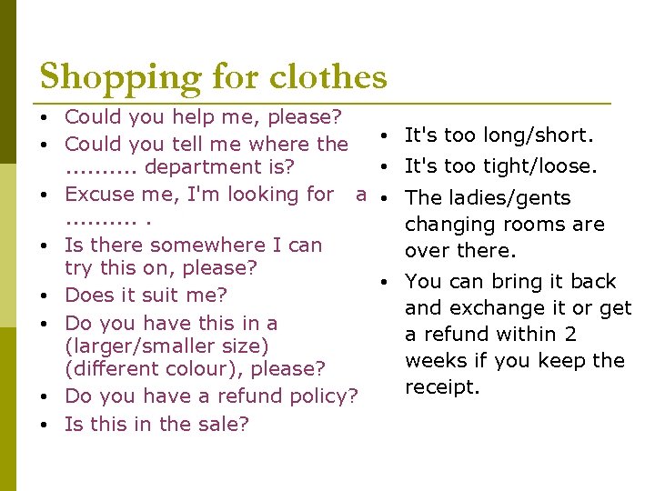Shopping for clothes • Could you help me, please? • Could you tell me