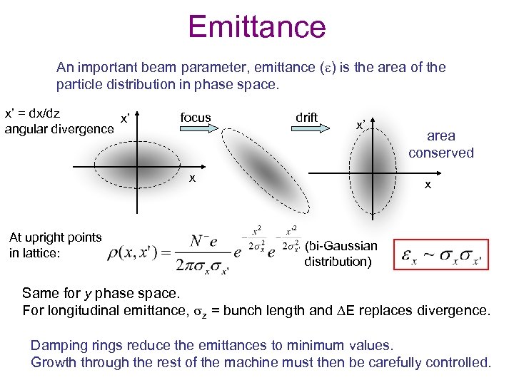 Emittance An important beam parameter, emittance (e) is the area of the particle distribution