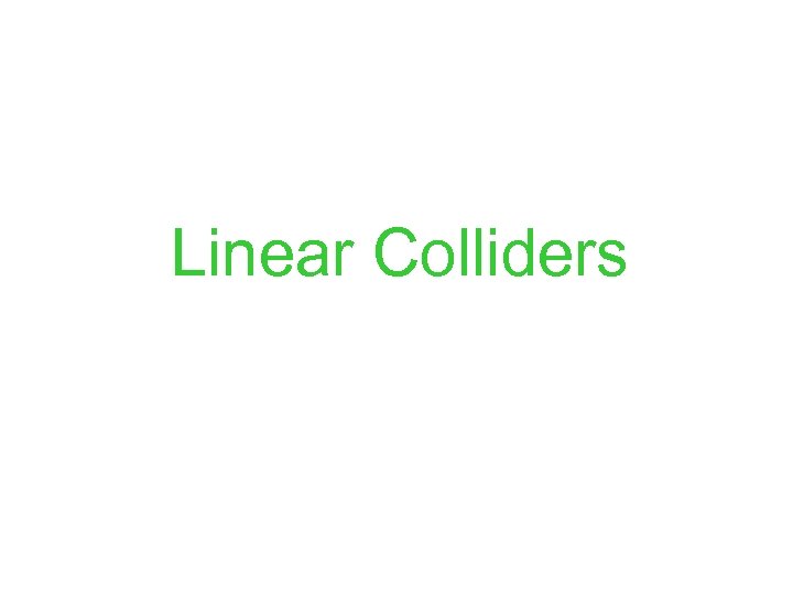 Linear Colliders 