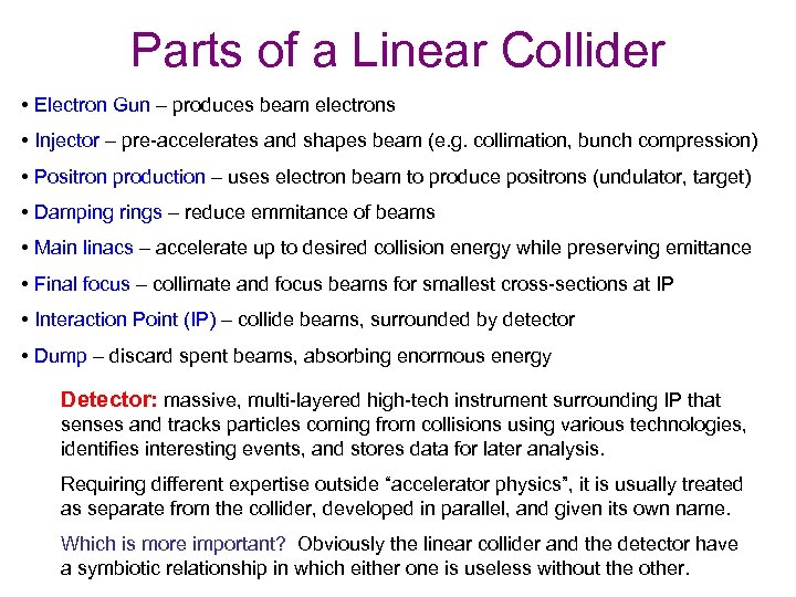 Parts of a Linear Collider • Electron Gun – produces beam electrons • Injector