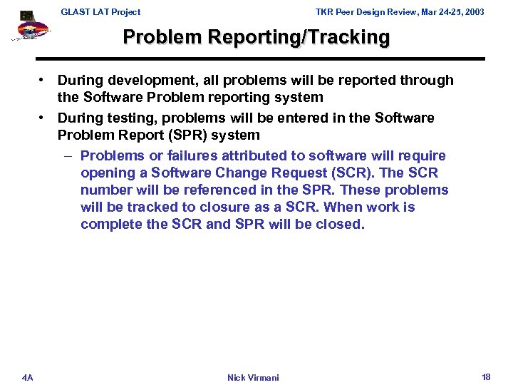 GLAST LAT Project TKR Peer Design Review, Mar 24 -25, 2003 Problem Reporting/Tracking •