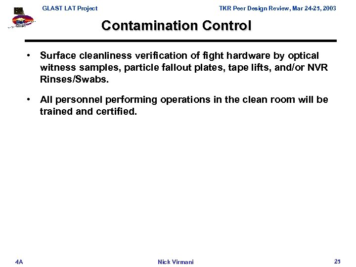 GLAST LAT Project TKR Peer Design Review, Mar 24 -25, 2003 Contamination Control •