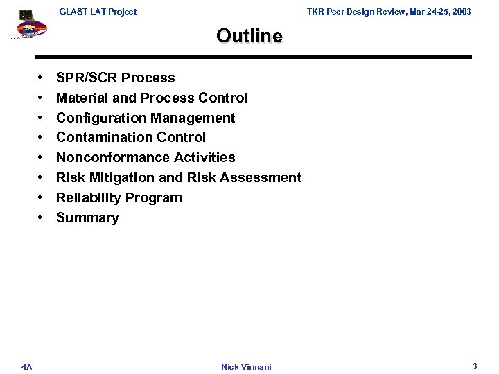 GLAST LAT Project TKR Peer Design Review, Mar 24 -25, 2003 Outline • •