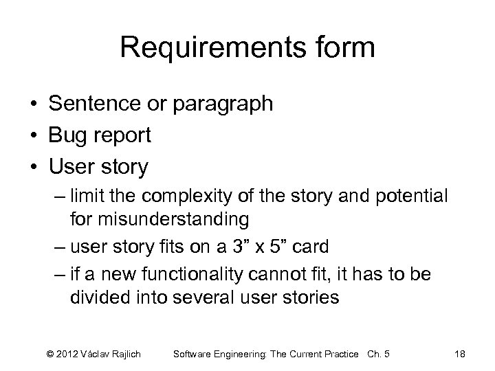 Requirements form • Sentence or paragraph • Bug report • User story – limit