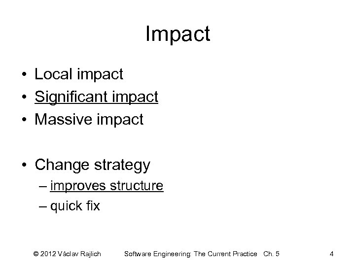 Impact • Local impact • Significant impact • Massive impact • Change strategy –