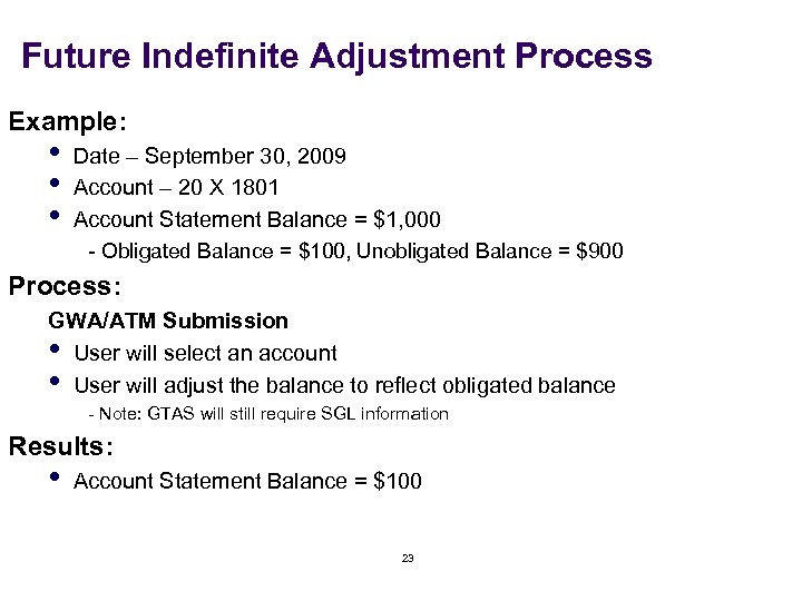 Future Indefinite Adjustment Process Example: • • • Date – September 30, 2009 Account
