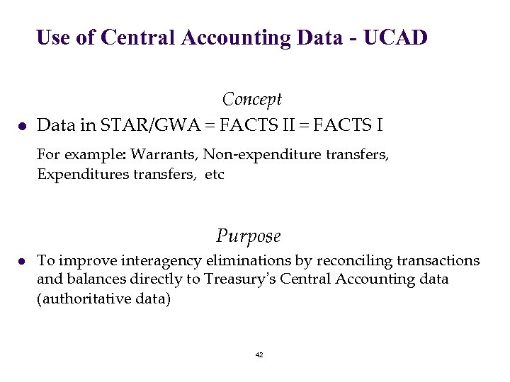 Use of Central Accounting Data - UCAD l Concept Data in STAR/GWA = FACTS