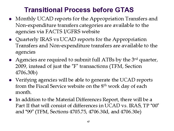 Transitional Process before GTAS l l l Monthly UCAD reports for the Appropriation Transfers
