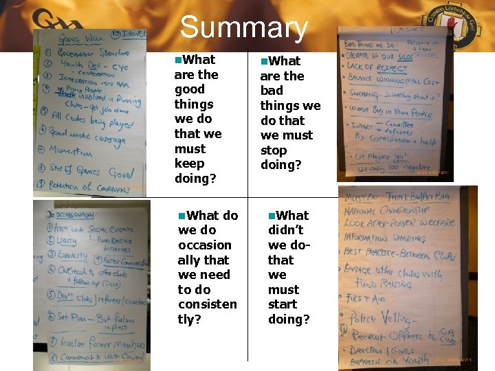 Summary n. What are the good things we do that we must keep doing?