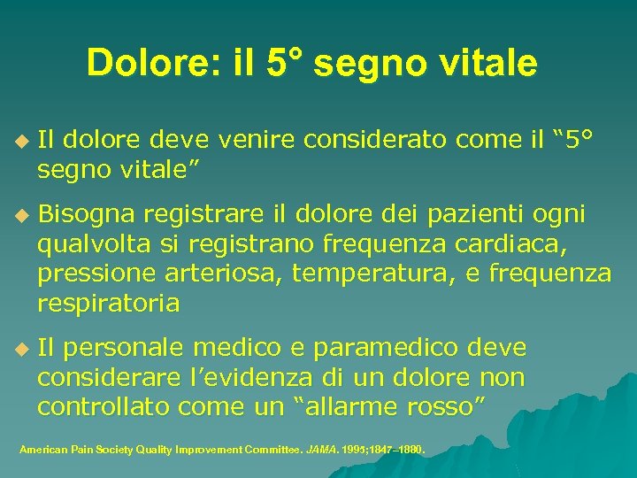 Dolore: il 5° segno vitale u u u Il dolore deve venire considerato come