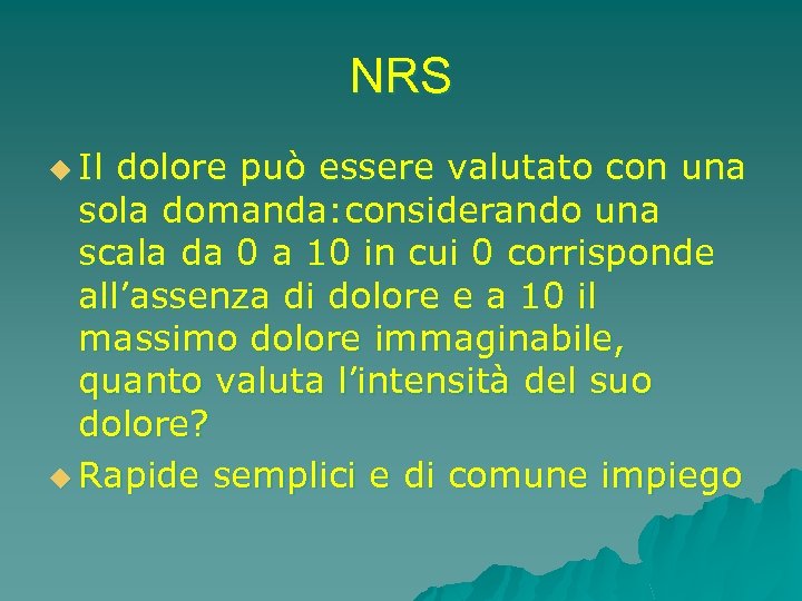 NRS u Il dolore può essere valutato con una sola domanda: considerando una scala