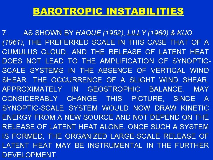 BAROTROPIC INSTABILITIES 7. AS SHOWN BY HAQUE (1952), LILLY (1960) & KUO (1961), THE
