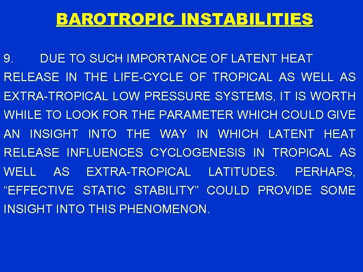 BAROTROPIC INSTABILITIES 9. DUE TO SUCH IMPORTANCE OF LATENT HEAT RELEASE IN THE LIFE-CYCLE