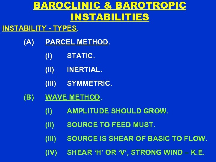 BAROCLINIC & BAROTROPIC INSTABILITIES INSTABILITY - TYPES. (A) PARCEL METHOD. (I) (II) INERTIAL. (III)