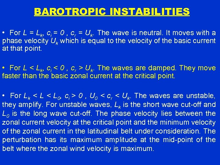 BAROTROPIC INSTABILITIES • For L = Lk, ci = 0 , cr = Uk.