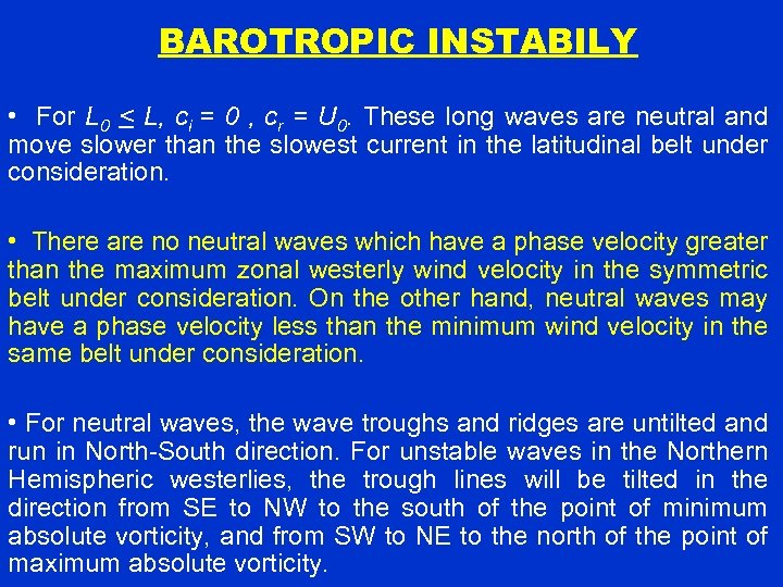 BAROTROPIC INSTABILY • For L 0 < L, ci = 0 , cr =