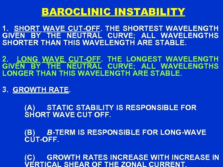 BAROCLINIC INSTABILITY 1. SHORT WAVE CUT-OFF. THE SHORTEST WAVELENGTH GIVEN BY THE NEUTRAL CURVE;