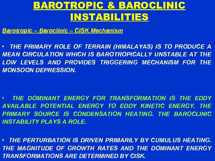 BAROTROPIC & BAROCLINIC INSTABILITIES Barotropic – Baroclinic – CISK Mechanism • THE PRIMARY ROLE