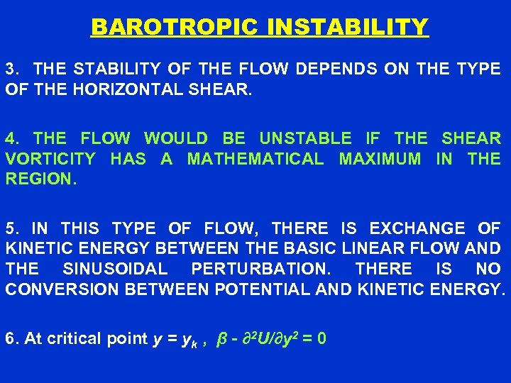 BAROTROPIC INSTABILITY 3. THE STABILITY OF THE FLOW DEPENDS ON THE TYPE OF THE