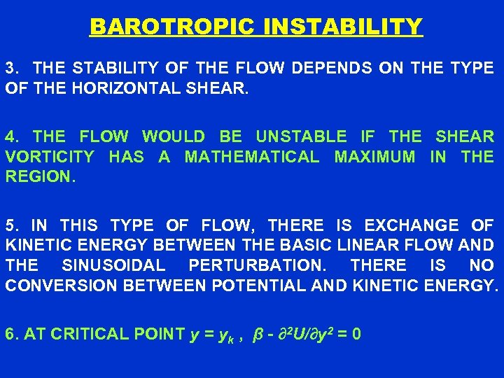 BAROTROPIC INSTABILITY 3. THE STABILITY OF THE FLOW DEPENDS ON THE TYPE OF THE