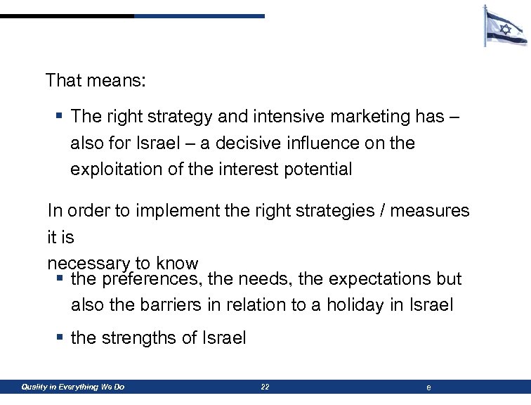 That means: § The right strategy and intensive marketing has – also for Israel