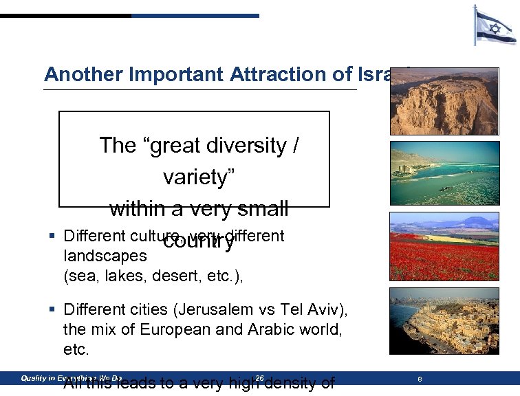 Another Important Attraction of Israel: § The “great diversity / variety” within a very