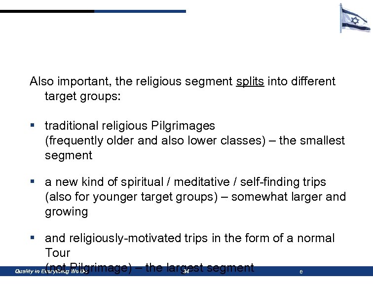 Also important, the religious segment splits into different target groups: § traditional religious Pilgrimages