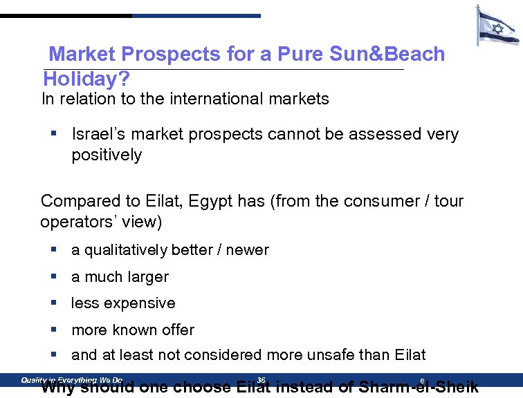 Market Prospects for a Pure Sun&Beach Holiday? In relation to the international markets §