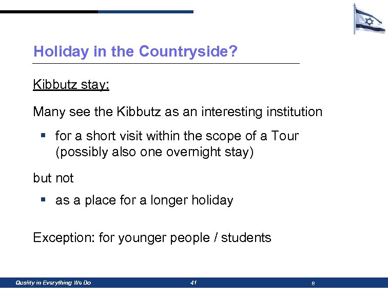 Holiday in the Countryside? Kibbutz stay: Many see the Kibbutz as an interesting institution