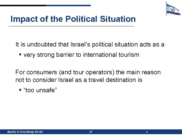 Impact of the Political Situation It is undoubted that Israel’s political situation acts as