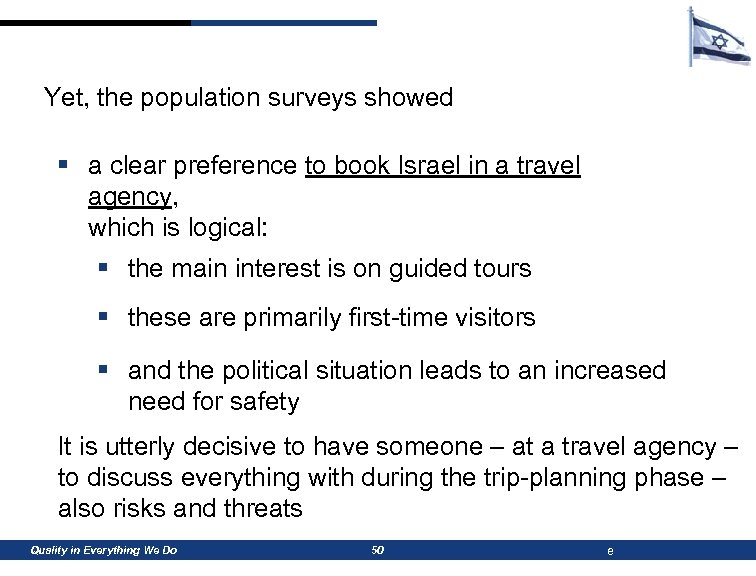 Yet, the population surveys showed § a clear preference to book Israel in a