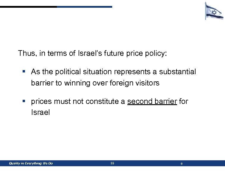 Thus, in terms of Israel’s future price policy: § As the political situation represents