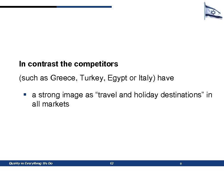 In contrast the competitors (such as Greece, Turkey, Egypt or Italy) have § a