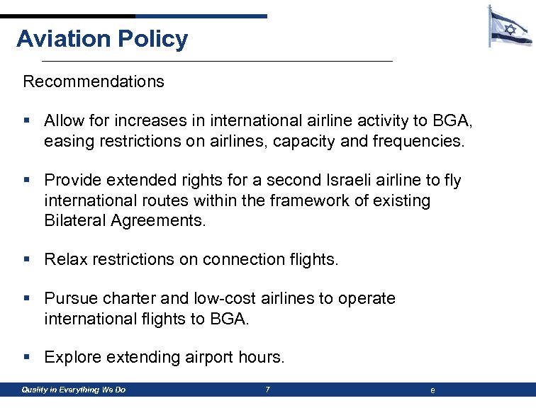 Aviation Policy Recommendations § Allow for increases in international airline activity to BGA, easing