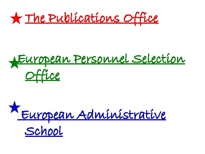 The Publications Office European Personnel Selection Office European Administrative School 