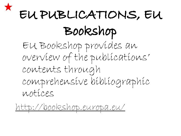 EU PUBLICATIONS, EU Bookshop provides an overview of the publications’ contents through comprehensive bibliographic