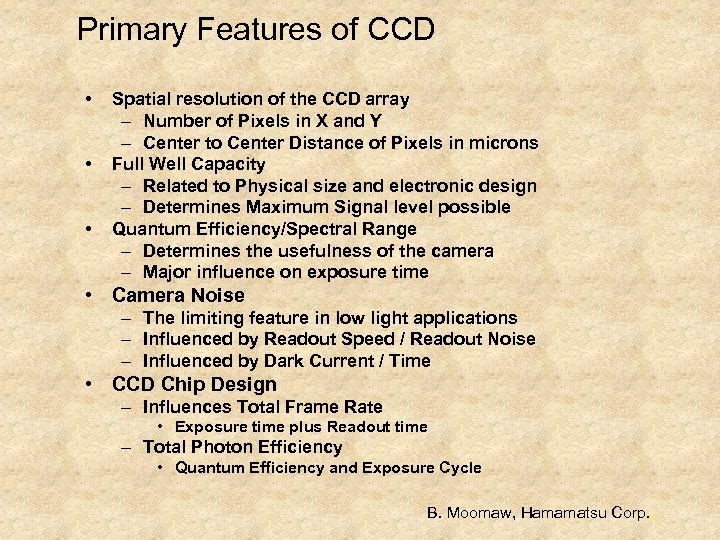 Primary Features of CCD • • • Spatial resolution of the CCD array –