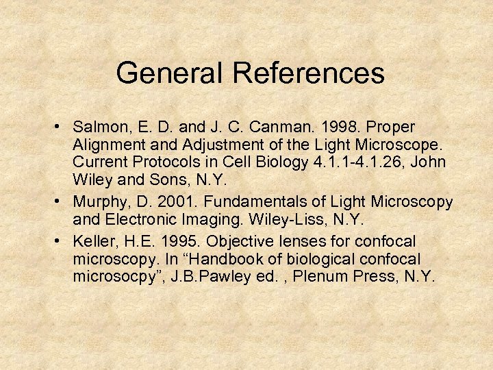  General References • Salmon, E. D. and J. C. Canman. 1998. Proper Alignment