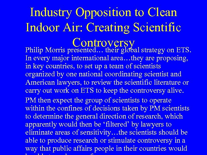 Industry Opposition to Clean Indoor Air: Creating Scientific Controversy strategy on ETS. Philip Morris