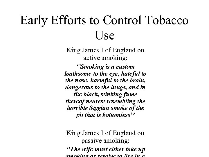 Early Efforts to Control Tobacco Use King James I of England on active smoking: