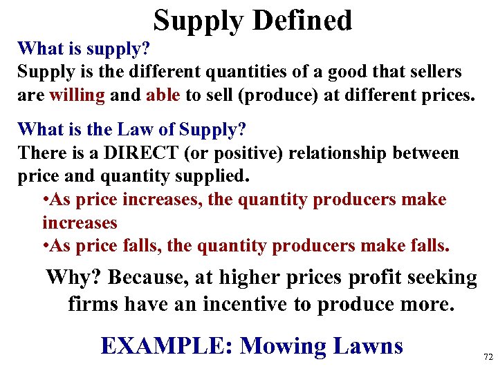 Supply Defined What is supply? Supply is the different quantities of a good that