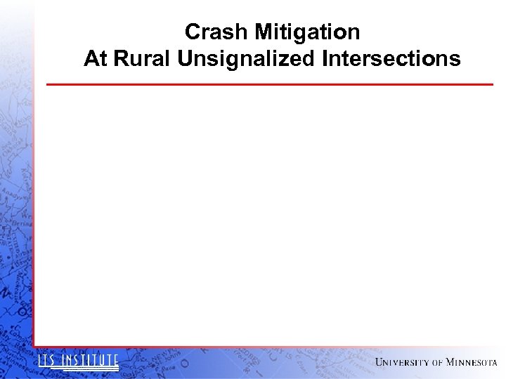 Crash Mitigation At Rural Unsignalized Intersections 
