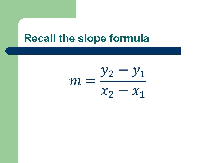 Recall the slope formula 