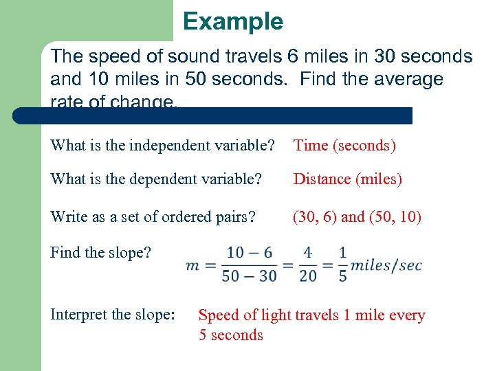 Example The speed of sound travels 6 miles in 30 seconds and 10 miles