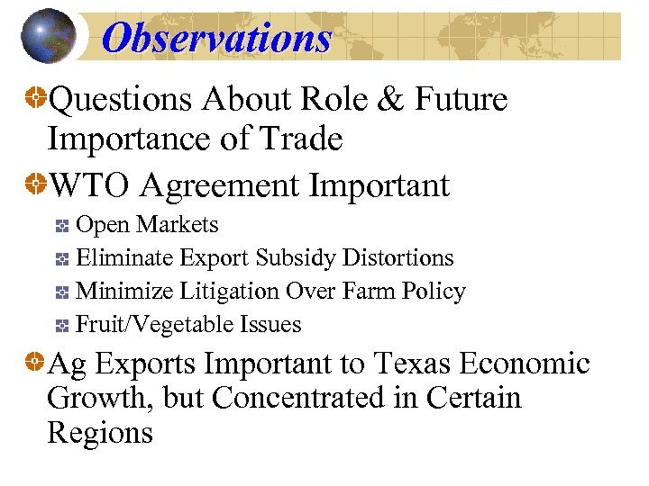Observations Questions About Role & Future Importance of Trade WTO Agreement Important Open Markets