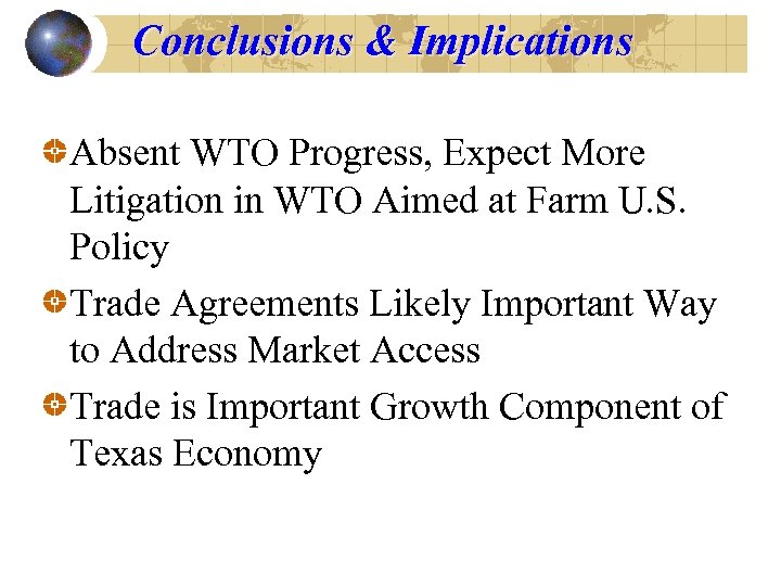 Conclusions & Implications Absent WTO Progress, Expect More Litigation in WTO Aimed at Farm