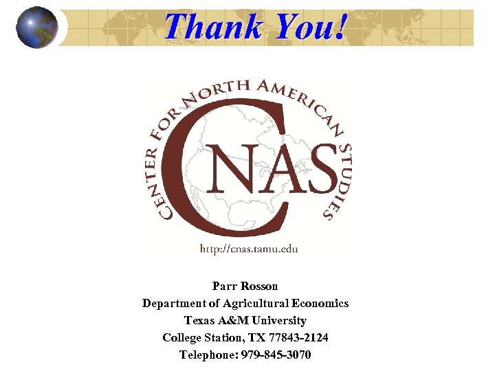 Thank You! Parr Rosson Department of Agricultural Economics Texas A&M University College Station, TX