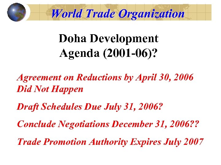 World Trade Organization Doha Development Agenda (2001 -06)? Agreement on Reductions by April 30,