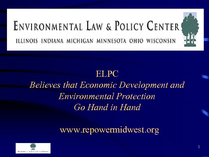 ELPC Believes that Economic Development and Environmental Protection Go Hand in Hand www. repowermidwest.